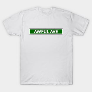 Awful Ave Street Sign T-Shirt